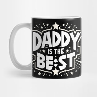 Daddy Is The Best Mug